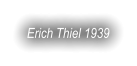 Erich Thiel 1939